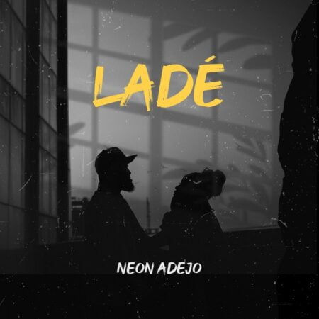 Neon Adejo - Lade mp3 download lyrics itunes full song